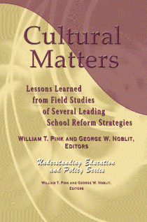 Cultural Matters Lessons Learned from Field Strategies of Several Leading School Reform Strategies