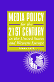 Media Policy for the 21st Century in the United States and Western Europe (Yaron Katz)