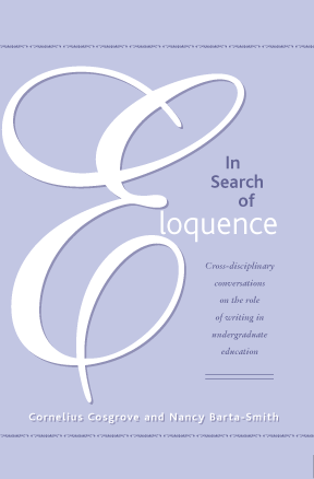 In Search of Eloquence: Cross-Disciplinary Conversations on the Role of Writing in Undergraduate Edu