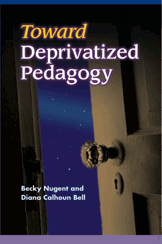 Toward Deprivatized Pedagogy (Becky Nugent, Diana Calhoun Bell)