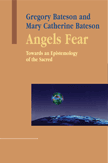 Angels Fear: Towards an Epistemology of the Sacred (Gregory Bateson and Mary Catherine Bateson)