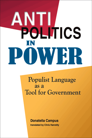 Antipolitics in Power: Populist Language as a Tool for Government (Donatella Campus)
