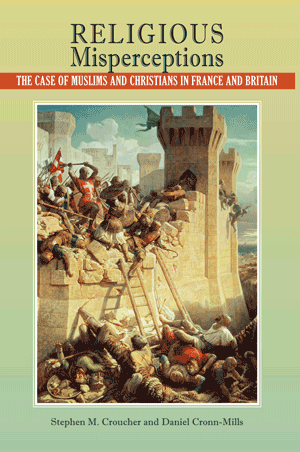 Religious Misperceptions: The Case of Muslims and Christians in France and Britain (Stephen Croucher