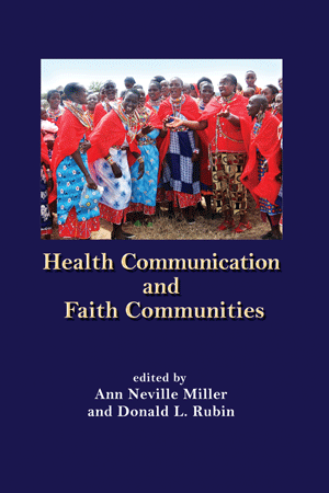 Health Communication and Faith Communities (Ann Neville Miller, Donald L. Rubin)