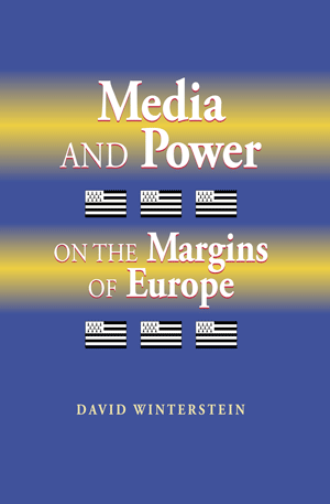 Media and Power on the Margins of Europe: Public Negotiation of the Breton Language and Cultural Ide