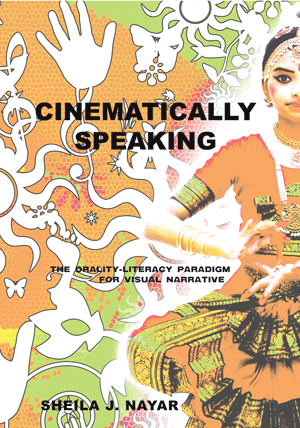 Cinematically Speaking: The Orality-Literacy Paradigm for Visual Narrative (Sheila J. Nayar)