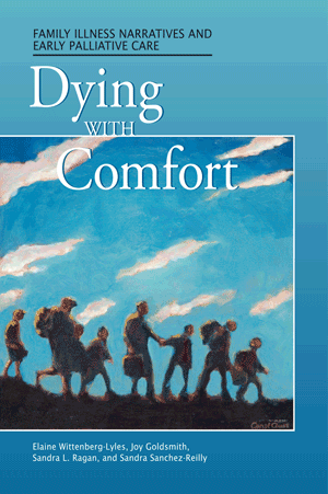 Dying With Comfort: Illness Narratives and Early Palliative Care (Wittenberg-Lyles, Goldsmith, Ragan