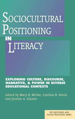 Sociocultural Positioning in Literacy: Exploring Culture, Discourse, Narrative, & Power in Diverse E