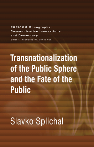Transnationalization of the Public Sphere and the Fate of the Public (Slavko Splichal)