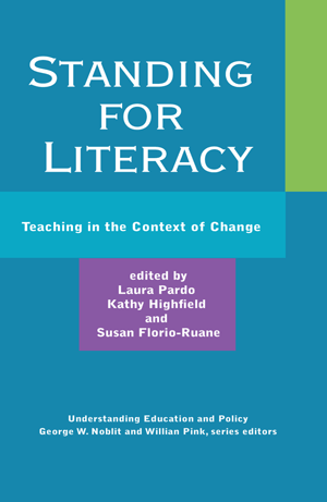 Standing for Literacy: Teaching in the Context of Change (Pardo, Highfield, Florio-Ruane)