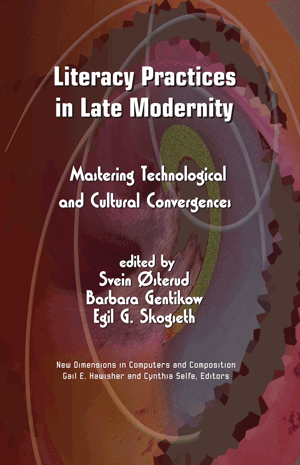 Literacy Practices in Late Modernity: Mastering Technological and Cultural Convergences (sterud, Ge