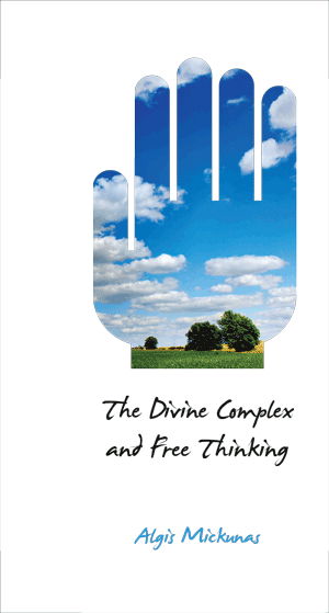 The Divine Complex and Free Thinking