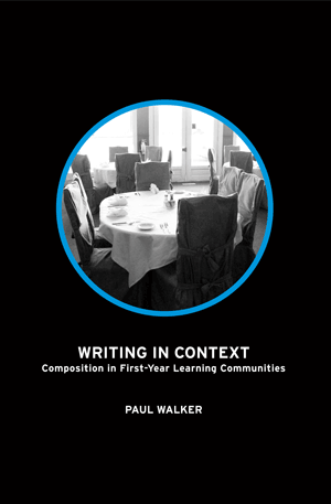 Writing in Context: Composition in First-Year Learning Communities