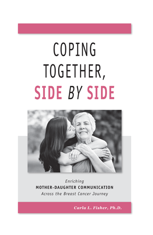 Coping Together, Side by Side: Enriching Mother-Daughter Communication Across the Breast Cancer Jour
